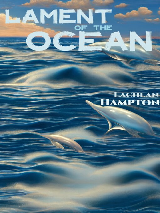 Title details for Lament of the Ocean by Lachlan Hampton - Available